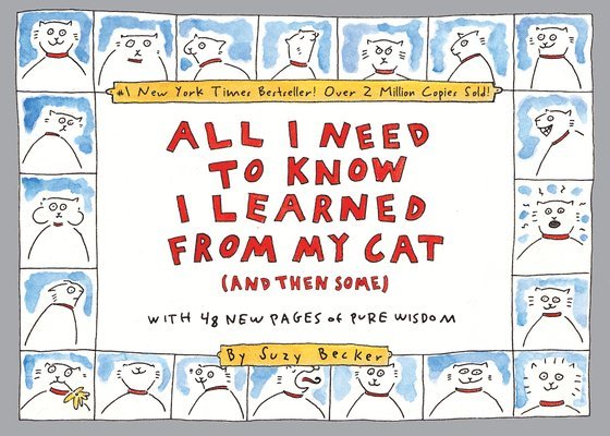Suzy Becker - All I Need to Know I Learned From My Cat (And Then Some), Häftad