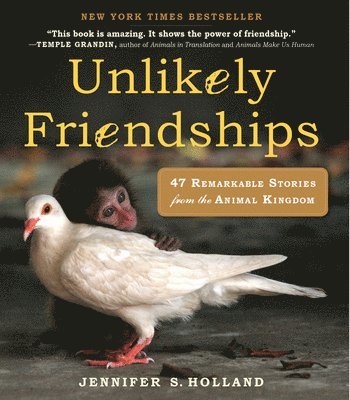 Jennifer S. Holland - Unlikely Friendships, Häftad