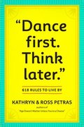 &quot;Dance First. Think Later&quot;