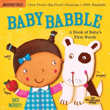 Indestructibles: Baby Babble: A Book of Baby's First Words av Amy Pixton