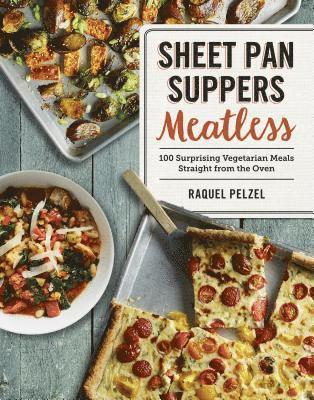 Raquel Pelzel - Sheet Pan Suppers Meatless, Häftad