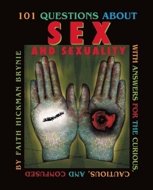 Faith Hickman Brynie - 101 Questions about Sex and Sexuality, 2nd Edition, E-bok