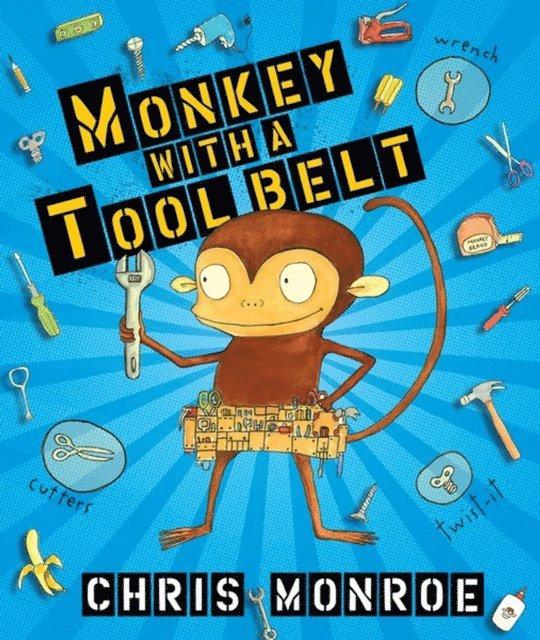Chris Monroe - Monkey with a Tool Belt, E-bok