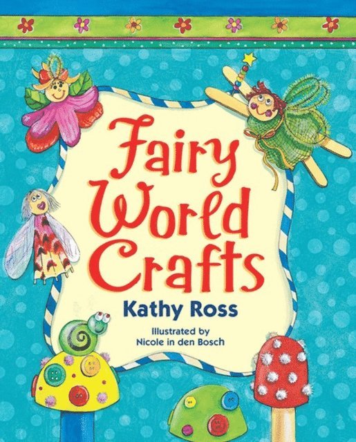 Kathy Ross - Fairy World Crafts, E-bok
