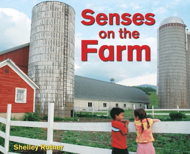 Shelley Rotner - Senses on the Farm, E-bok