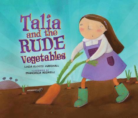 Linda Elovitz Marshall - Talia and the Rude Vegetables, Häftad