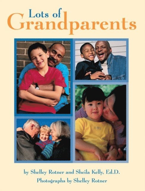 Shelley Rotner, Sheila M. Kelly - Lots of Grandparents, E-bok
