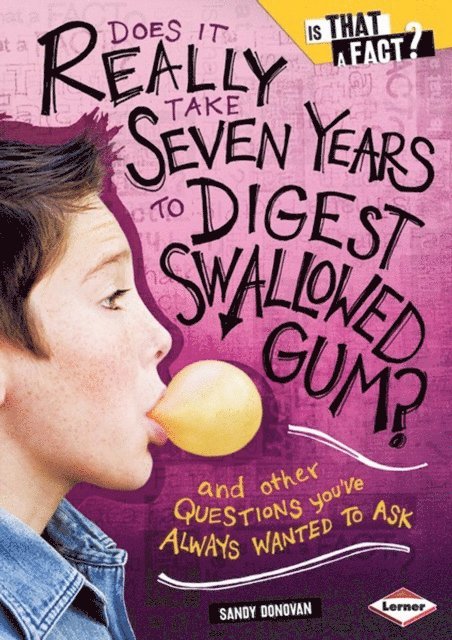Sandy Donovan - Does It Really Take Seven Years to Digest Swallowed Gum?, E-bok