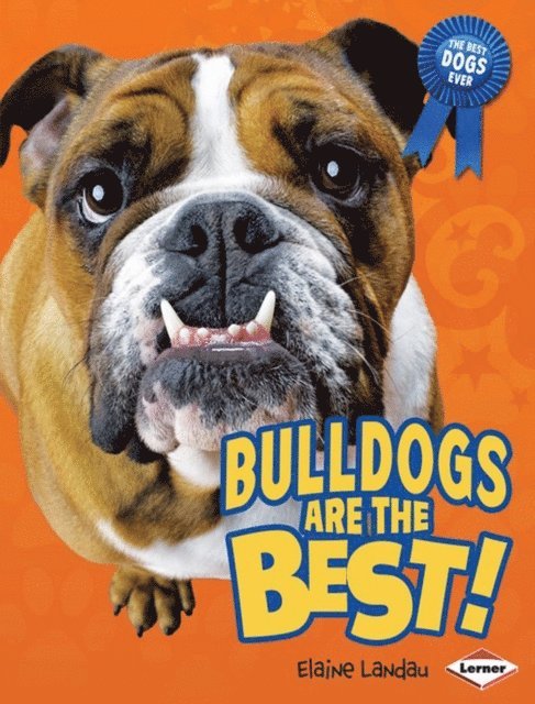 Elaine Landau - Bulldogs Are the Best!, E-bok