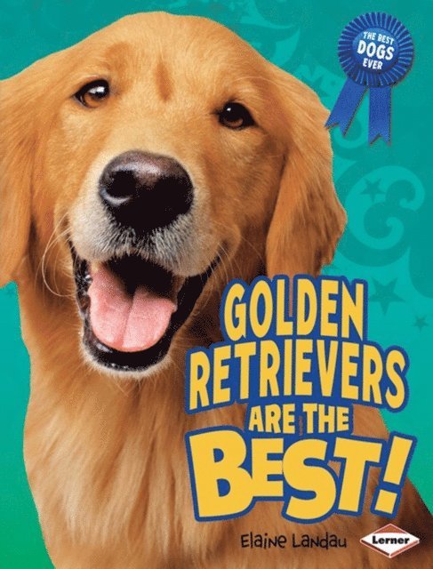 Elaine Landau - Golden Retrievers Are the Best!, E-bok