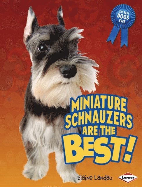 Elaine Landau - Miniature Schnauzers Are the Best!, E-bok