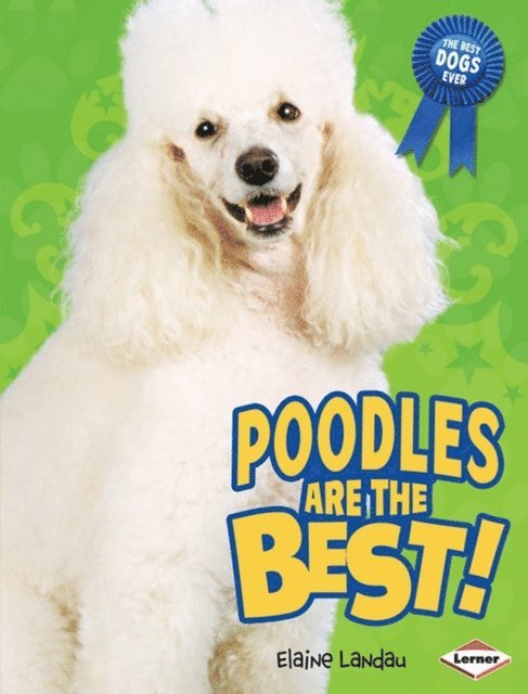 Elaine Landau - Poodles Are the Best!, E-bok
