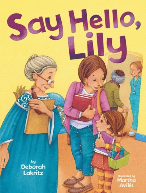 Deborah Lakritz - Say Hello, Lily, E-bok
