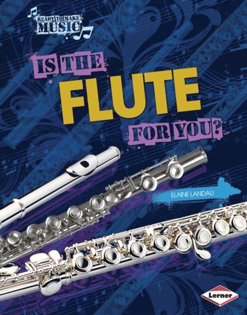 Elaine Landau - Is the Flute for You?, E-bok