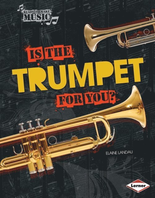 Elaine Landau - Is the Trumpet for You?, E-bok