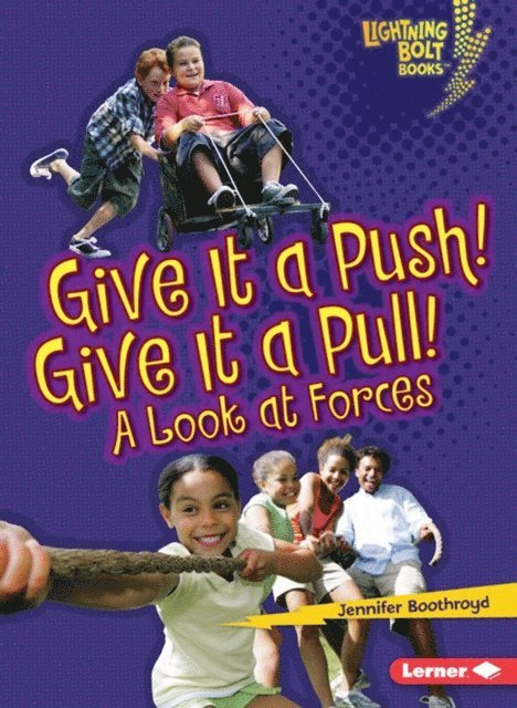 Jennifer Boothroyd - Give It a Push! Give It a Pull!, E-bok