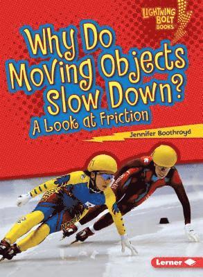 Jennifer Boothroyd - Why Do Moving Objects Slow Down?, E-bok