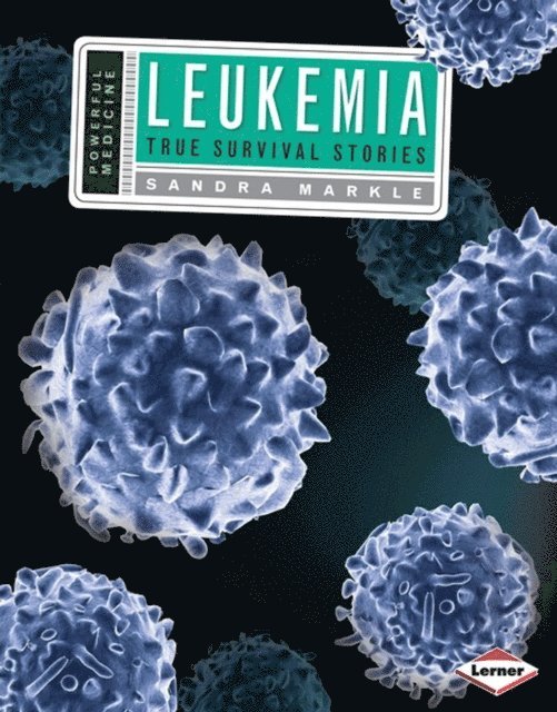 Sandra Markle - Leukemia, E-bok