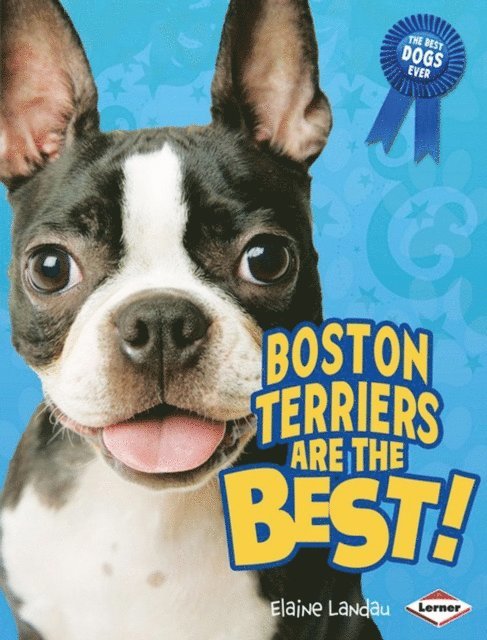 Elaine Landau - Boston Terriers Are the Best!, E-bok
