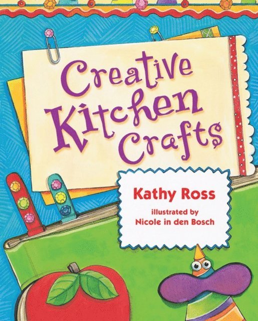 Kathy Ross - Creative Kitchen Crafts, E-bok