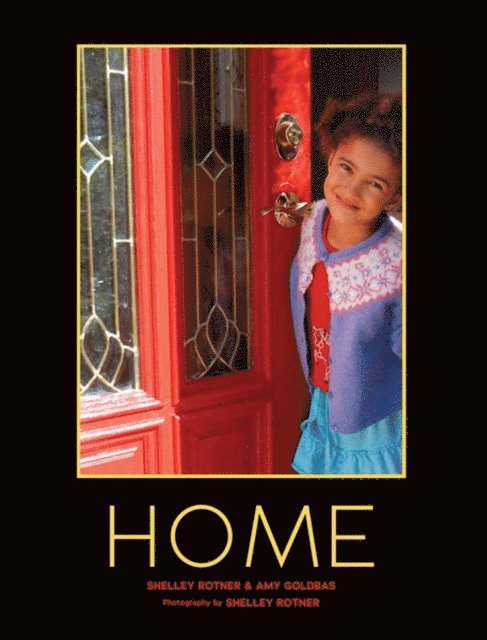 Shelley Rotner, Amy Goldbas - Home, E-bok