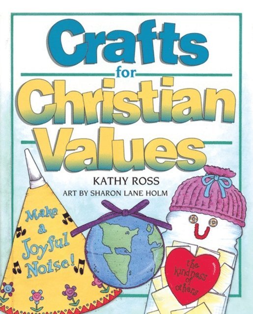 Kathy Ross - Crafts for Christian Values, E-bok