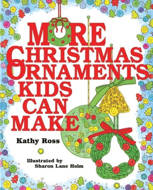 Kathy Ross - More Christmas Ornaments Kids Can Make, E-bok