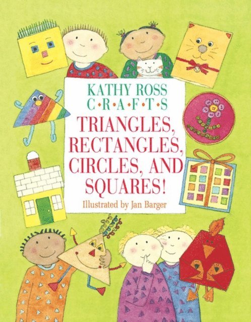 Kathy Ross - Kathy Ross Crafts Triangles, Rectangles, Circles, E-bok