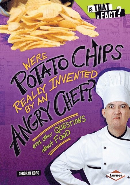 Deborah Kops - Were Potato Chips Really Invented by an Angry Chef?, E-bok