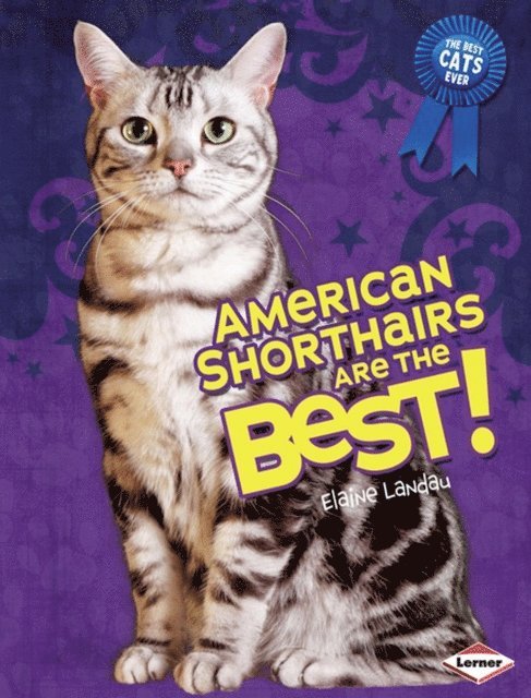 Elaine Landau - American Shorthairs Are the Best!, E-bok