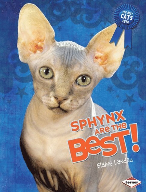 Elaine Landau - Sphynx Are the Best!, E-bok