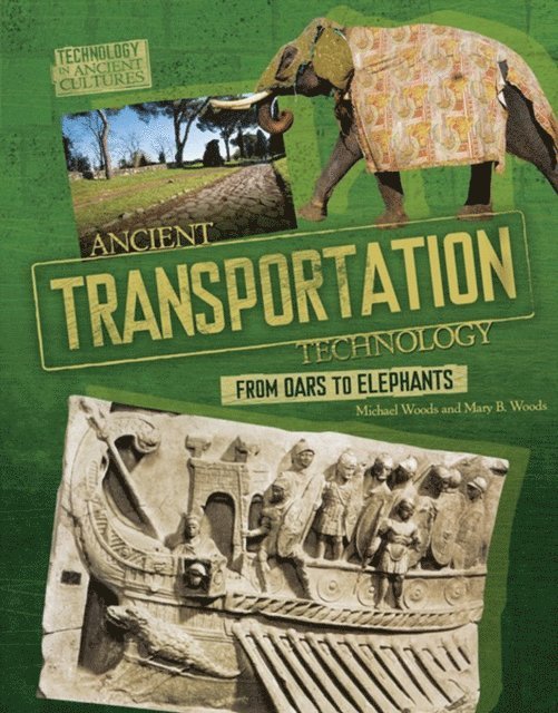 Michael Woods, Mary B. Woods - Ancient Transportation Technology, E-bok