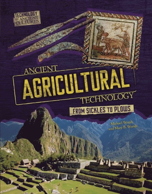 Michael Woods, Mary B. Woods - Ancient Agricultural Technology, E-bok