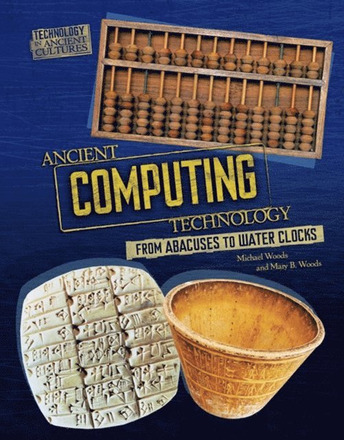 Michael Woods, Mary B. Woods - Ancient Computing Technology, E-bok