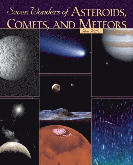 Ron Miller - Seven Wonders of Asteroids, Comets, and Meteors, E-bok