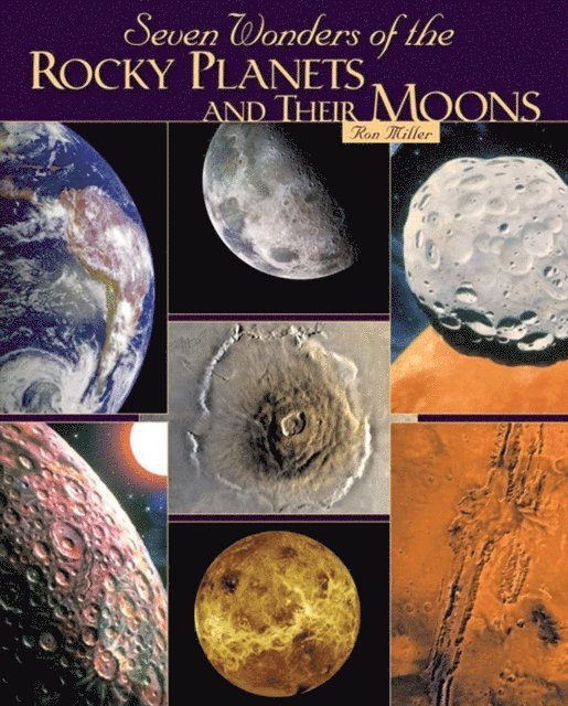 Ron Miller - Seven Wonders of the Rocky Planets and Their Moons, E-bok