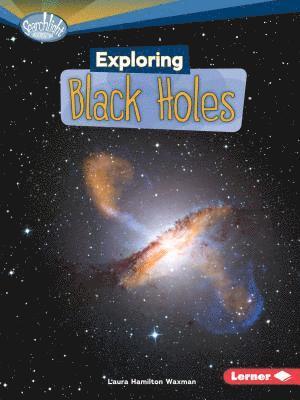 Laura Hamilton Waxman - Exploring Black Holes, Häftad
