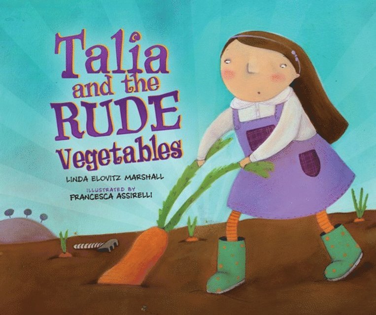 Linda Elovitz Marshall - Talia and the Rude Vegetables, E-bok