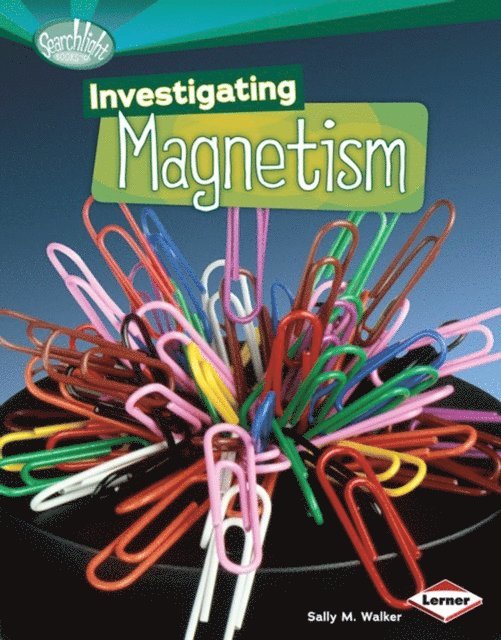 Sally M. Walker - Investigating Magnetism, E-bok