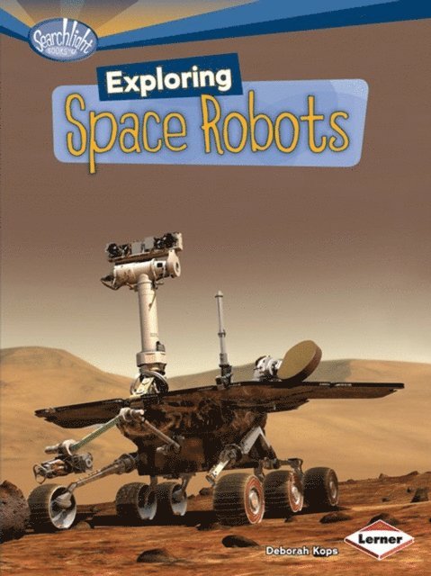 Deborah Kops - Exploring Space Robots, E-bok