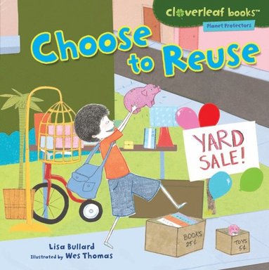 Lisa Bullard - Choose to Reuse, E-bok