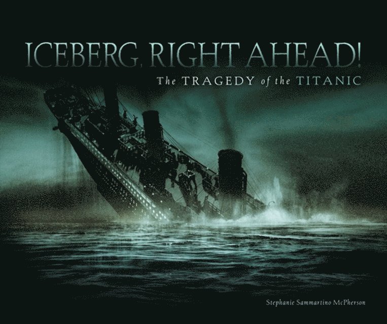 Stephanie Sammartino McPherson - Iceberg, Right Ahead!, E-bok