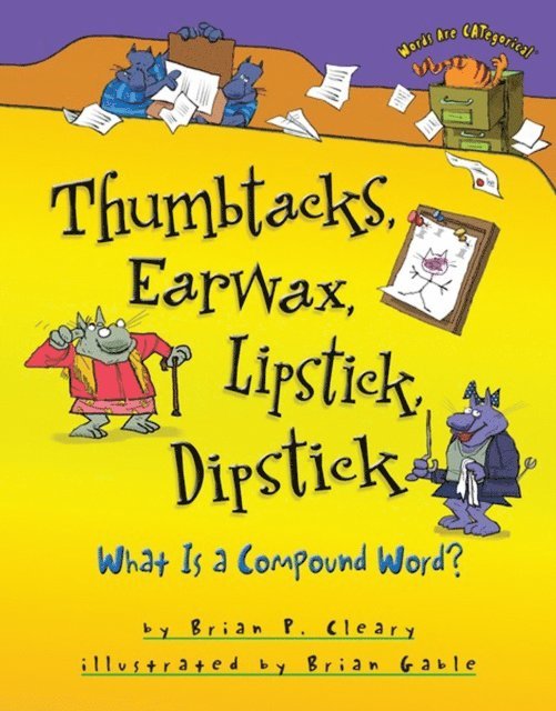 Brian P. Cleary - Thumbtacks, Earwax, Lipstick, Dipstick, E-bok