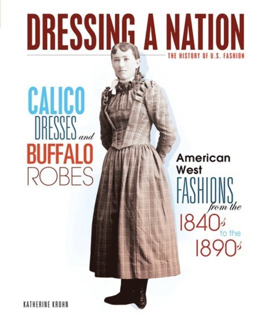 Katherine Krohn - Calico Dresses and Buffalo Robes, E-bok. Tillgänglighet: Lägg i varukorg
