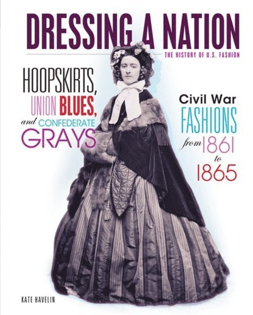 Kate Havelin - Hoopskirts, Union Blues, and Confederate Grays, E-bok