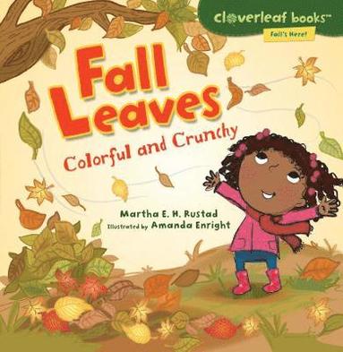 Martha E. H. Rustad - Fall Leaves: Colorful and Crunchy, Häftad