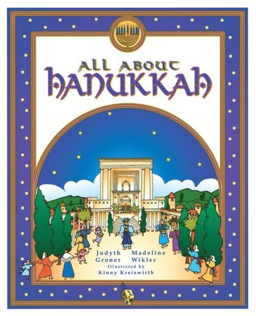 Judyth Groner, Madeline Wikler - All About Hanukkah, E-bok