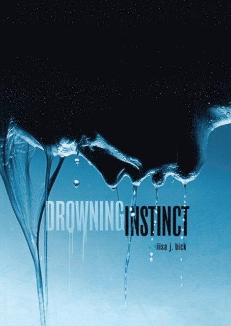 Ilsa J. Bick - Drowning Instinct, E-bok