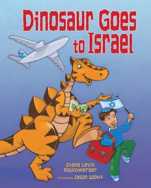 Diane Levin Rauchwerger - Dinosaur Goes to Israel, E-bok