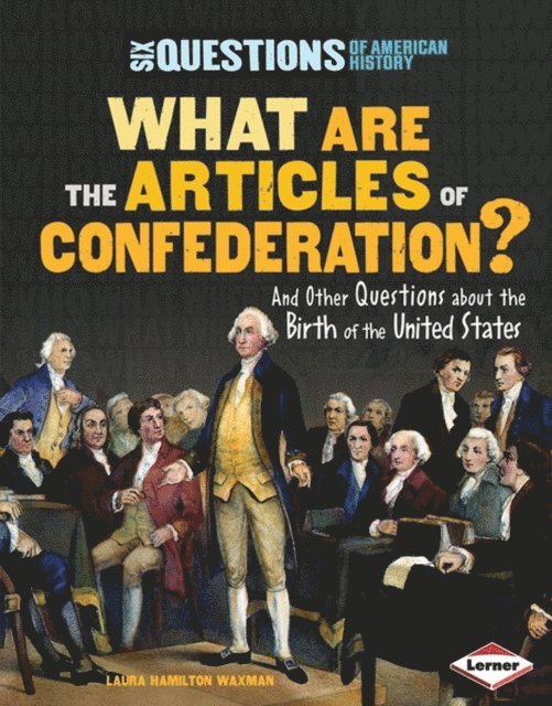 Laura Hamilton Waxman - What Are the Articles of Confederation?, E-bok